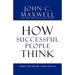 How Successful People Think: Change Your Thinking, Change Your Life by John C. Maxwell - The Book Bundle