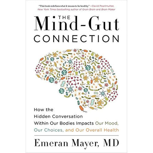 The Mind-Gut Connection: How the Hidden Conversation Our Bodies by Emeran Mayer - The Book Bundle