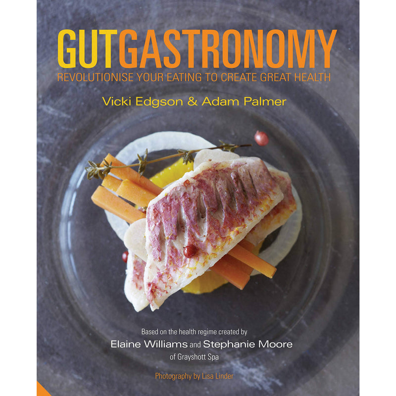 Gut Gastronomy: Revolutionise Your Eating to Create Great Health (Healthy Eating) - The Book Bundle