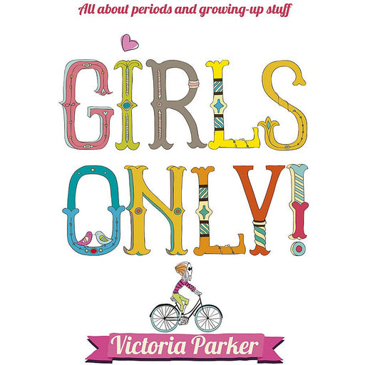Girls Only! All About Periods and Growing-Up Stuff by Victoria Parker - The Book Bundle