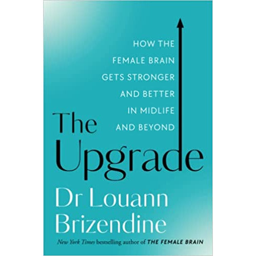 The Upgrade : How the Female Brain Gets Stronger and Better in Midlife and Beyond - The Book Bundle