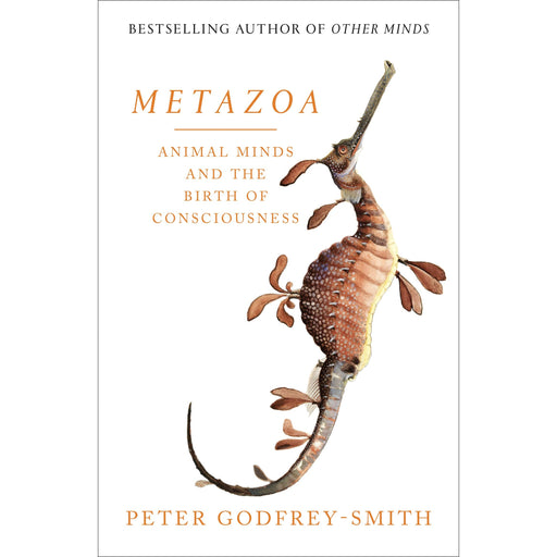 Metazoa: Animal Minds and the Birth of Consciousness by Godfrey-Smith & Peter - The Book Bundle