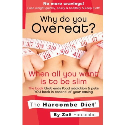 Why Do You Overeat? When All You Want is to be Slim by Zoe Harcombe - The Book Bundle