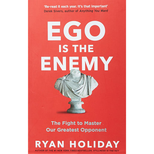 Ego is the Enemy: The Fight to Master Our Greatest Opponent by Ryan Holiday - The Book Bundle