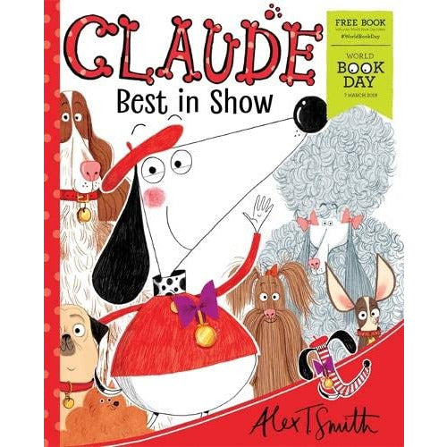 Claude Best in Show: World Book Day 2019 (Humour for Children) by Alex T. Smith - The Book Bundle