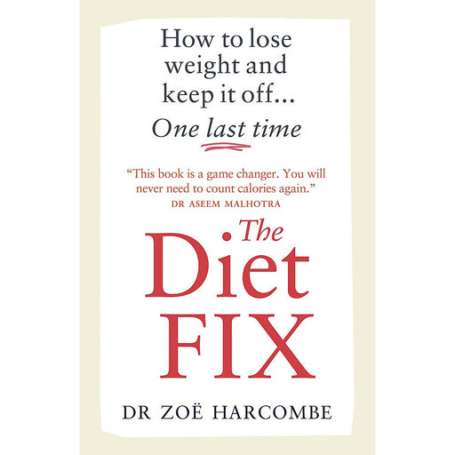 The Diet Fix: How to lose weight and keep it off... one last time by Zoe Harcombe - The Book Bundle