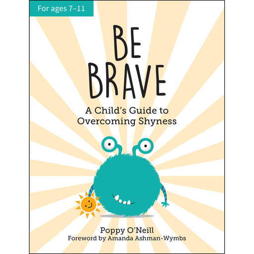 Be Brave: A Child's Guide to Overcoming Shyness (Family & Social Groups) by Poppy O'Neill - The Book Bundle