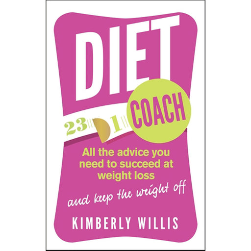 Diet Coach: All the advice you need to succeed at weight loss by Kimberly Willis - The Book Bundle