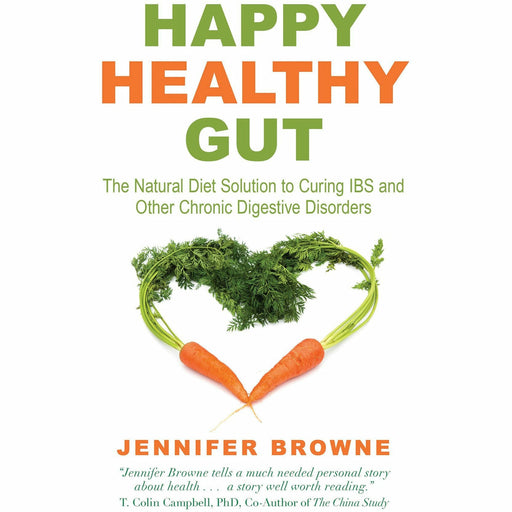 Happy Healthy Gut: The Plant-Based Diet Solution to Curing IBS and Other Chronic Digestive Disorders - The Book Bundle