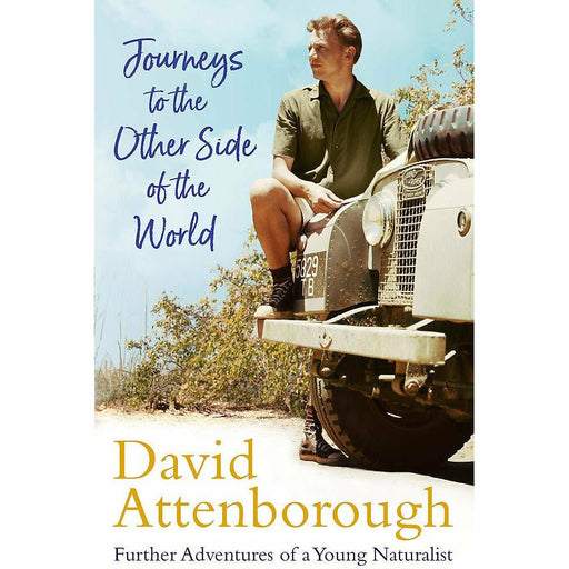 Journeys to the Other Side of the World: further adventures of a young David Attenborough - The Book Bundle