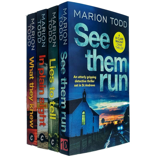 Detective Clare Mackay Series 4 Books Collection Set By Marion Todd (Lies to Tell, In Plain Sight, See Them Run, What They Knew) - The Book Bundle