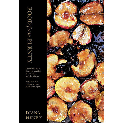 Food From Plenty: Good food made from the plentiful, the seasonal and the leftover. With over 300 recipes, none of them extravagant - The Book Bundle