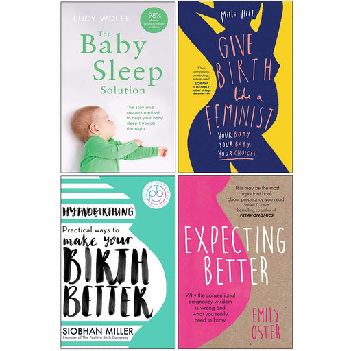 The Baby Sleep Solution, Give Birth Like a Feminist, Hypnobirthing, Expecting Better 4 Books Collection Set - The Book Bundle