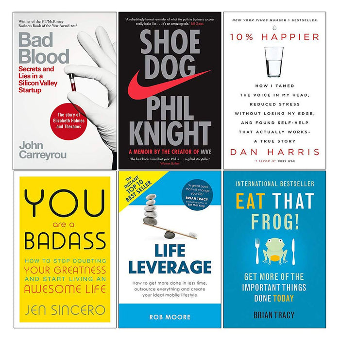 Bad Blood , Shoe Dog, 10% Happier, You Are a Badass, Life Leverage, Eat That Frog 6 Books Collection Set - The Book Bundle