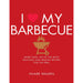 I Love My Barbecue: More Than 100 of the Most Delicious and Healthy Recipes for the Grill - The Book Bundle
