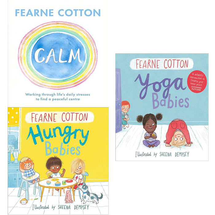 Fearne cotton calm [hardcover], yoga babies, hungry babies [hardcover] 3 books collection set - The Book Bundle