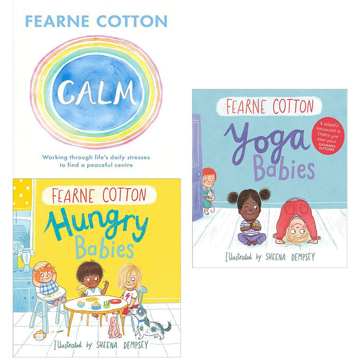 Fearne cotton calm [hardcover], yoga babies, hungry babies [hardcover] 3 books collection set - The Book Bundle