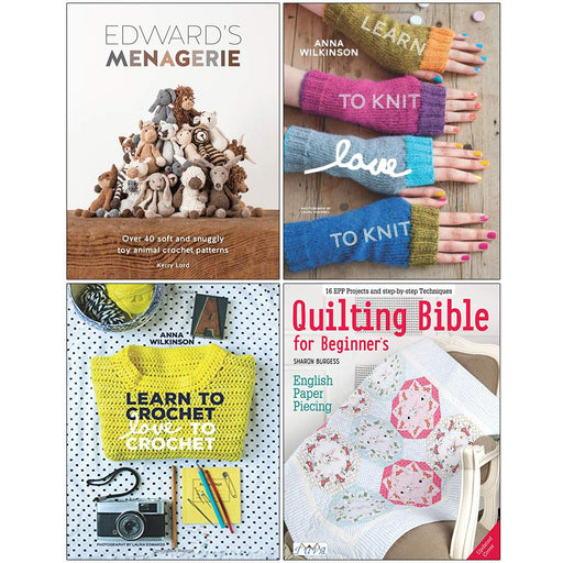 Edwards Menagerie, Learn to Knit Love to Knit, Learn to Crochet Love to Crochet, Quilting Bible for Beginners 4 Books Collection Set - The Book Bundle