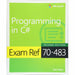 Exam Ref 70-483 Programming in C# - The Book Bundle