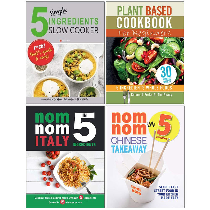 5 Simple Ingredients Slow Cooker, Plant Based Cookbook, Nom Nom Italy, Nom Nom Chinese Takeaway 4 Books Collection Set - The Book Bundle