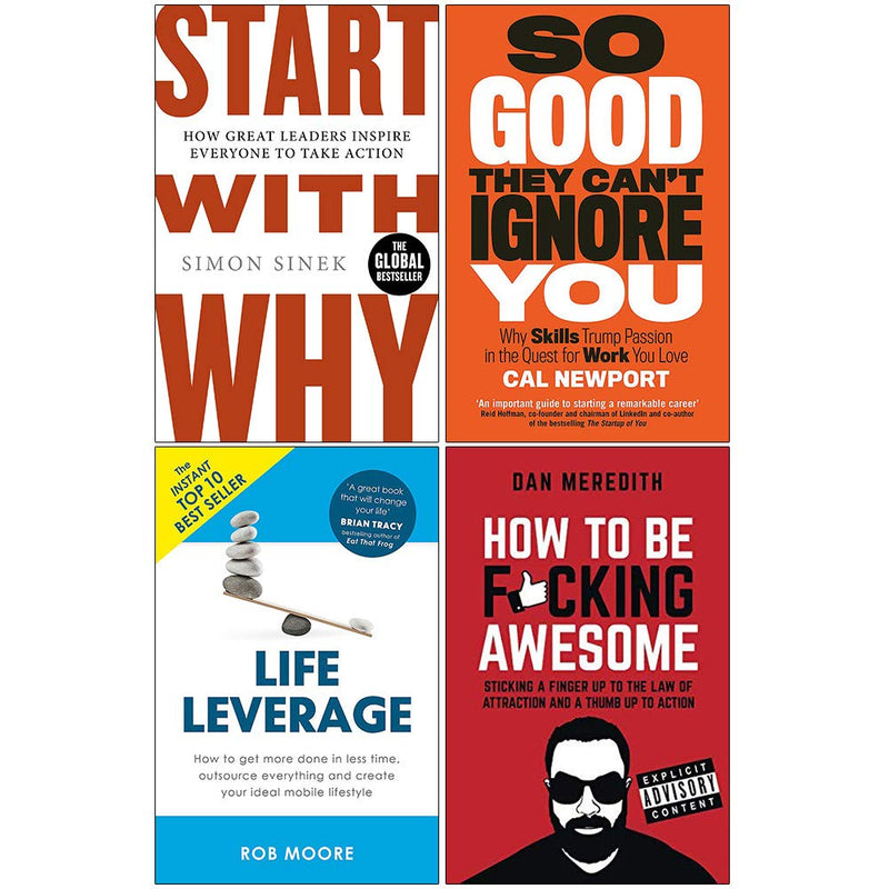 Start With Why, So Good They Cant Ignore You, Life Leverage, How To Be Fcking Awesome 4 Books Collection Set - The Book Bundle
