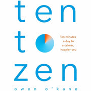 Bluebird paperback set of Owen O'Kane's Ten Times Happier and Ten To Zen books, featuring colorful cover designs.