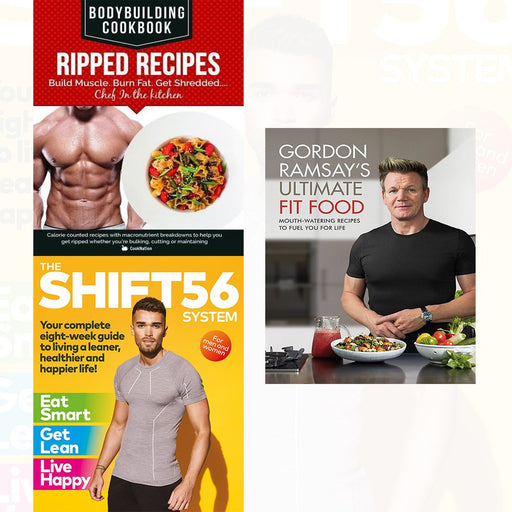 Gordon Ramsay Ultimate,Ripped Recipes, The Shift56 System 3 Books Collection Set - The Book Bundle