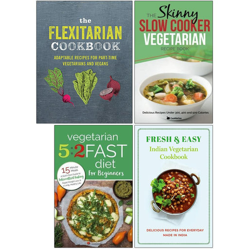 The Flexitarian Cookbook [Harcover], Skinny Slow Cooker Vegetarian Recipe Book, Vegetarian 5:2 Fast Diet for Beginners, Fresh & Easy Indian Vegetarian Cookbook 4 Books Collection Set - The Book Bundle