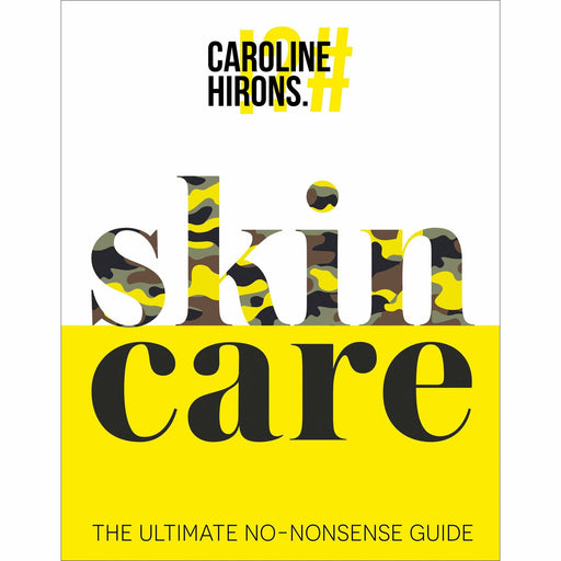 Skincare: The ultimate no-nonsense guide by Caroline Hirons - The Book Bundle