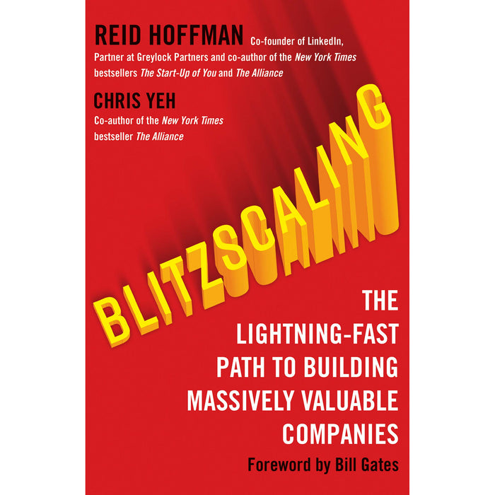 Blitzscaling: The Lightning-Fast Path to Building Massively Valuable Companies by Reid Hoffman & Chris Yeh - The Book Bundle