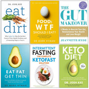 Eat Dirt, Food Wtf Should I Eat, Gut Makeover, Eat Fat Get Thin, Intermittent Fasting, Keto Diet 30 Day 6 Books Collection Set - The Book Bundle