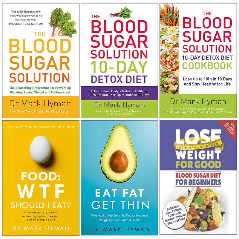 Blood Sugar Solution 10-Day Detox Diet Cookbook, Food Wtf Should I Eat, Eat Fat Get Thin, Blood Sugar Diet For Beginners 6 Books Collection Set - The Book Bundle
