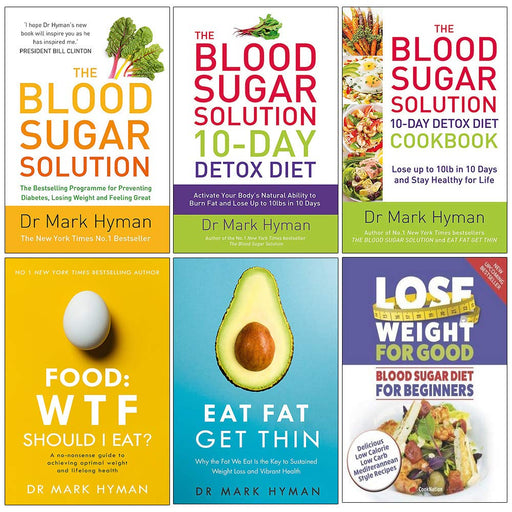 Blood Sugar Solution 10-Day Detox Diet Cookbook, Food Wtf Should I Eat, Eat Fat Get Thin, Blood Sugar Diet For Beginners 6 Books Collection Set - The Book Bundle