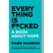 Mark Manson Collection 3 Books Set (The Subtle Art Of Not Giving A F*ck [Hardcover], Will [Hardcover] & Everything Is F*cked) - The Book Bundle