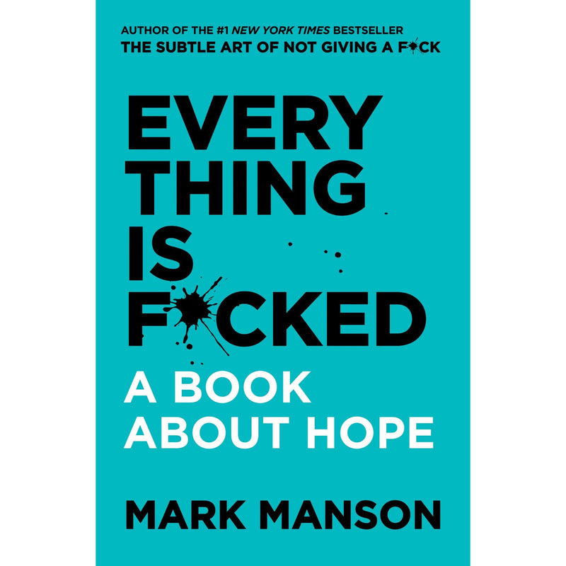 Everything Is F*cked, The Subtle Art of Not Giving a F*ck, Unf*ck Yourself (Paperback) 3 Books Collection Set - The Book Bundle