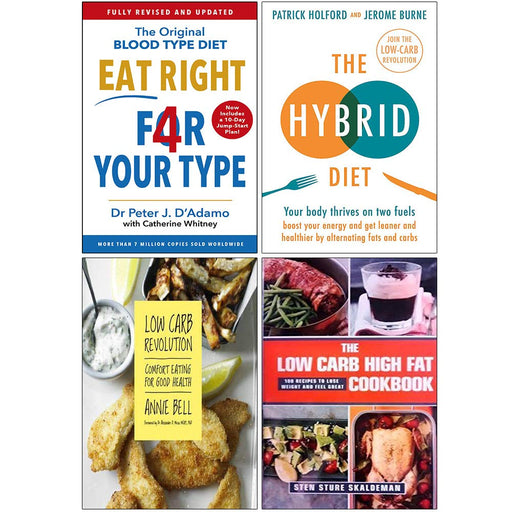 Eat Right 4 Your Type, The Hybrid Diet, Low Carb Revolution, The Low Carb High Fat Cookbook 4 Books Collection Set - The Book Bundle