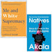 Me and White Supremacy By Layla Saad & Natives Race and Class in the Ruins of Empire By Akala 2 Books Collection Set - The Book Bundle