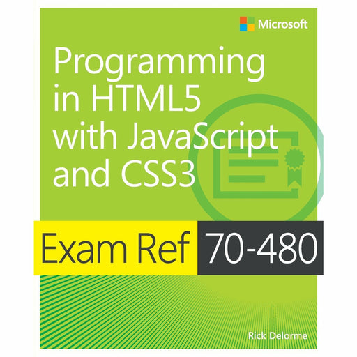 Exam Ref 70-480 Programming in HTML5 with JavaScript and CSS3 - The Book Bundle