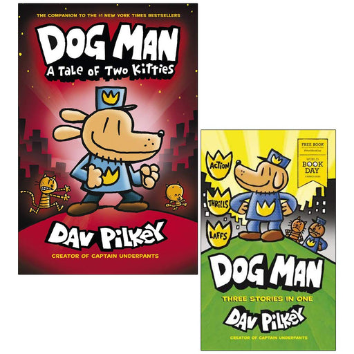 Dog Man A Tale of Two Kitties From The Creator Of Captain Underpants & Dog Man World Book Day By Dav Pilkey 2 Books Collection Set - The Book Bundle