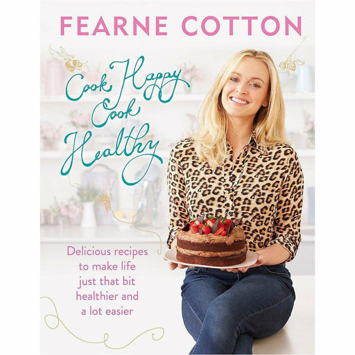 Cook Happy, Cook Healthy By Fearne Cotton Hardcover - The Book Bundle