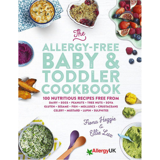 The Allergy-Free Baby & Toddler Cookbook: 100 delicious recipes free from dairy, eggs, peanuts, tree nuts, soya, gluten, sesame and shellfish - The Book Bundle