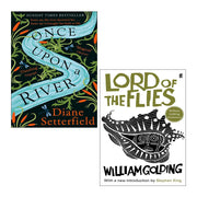 Two paperback books from the Once Upon A River and Lord of the Flies centenary edition collection by Diane Setterfield, published by Black Swan/Faber.