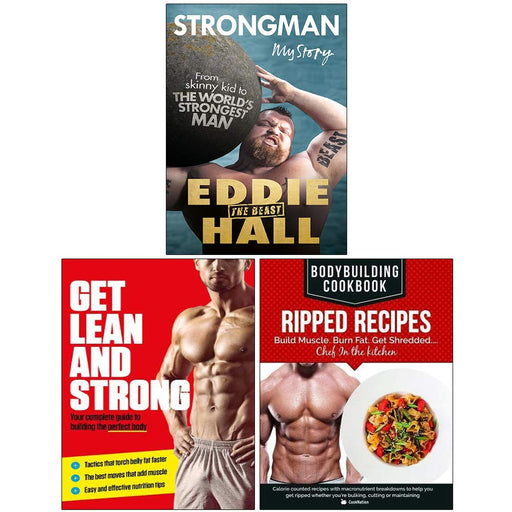 Strongman My Story, Get Lean And Strong, Bodybuilding Cookbook Ripped Recipes 3 Books Collection Set - The Book Bundle