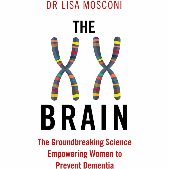 The XX Brain By Dr. Lisa Mosconi & The Brain The Story of You By David Eagleman 2 Books Collection Set - The Book Bundle