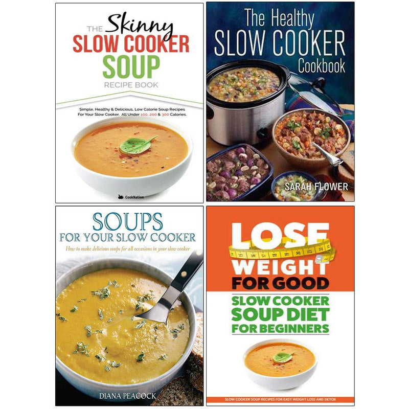 Slow Cooker Soup Recipe Book, The Healthy Slow Cooker Cookbook, Soups for Your Slow Cooker, Slow Cooker Soup Diet for Beginners 4 Books Collection Set - The Book Bundle