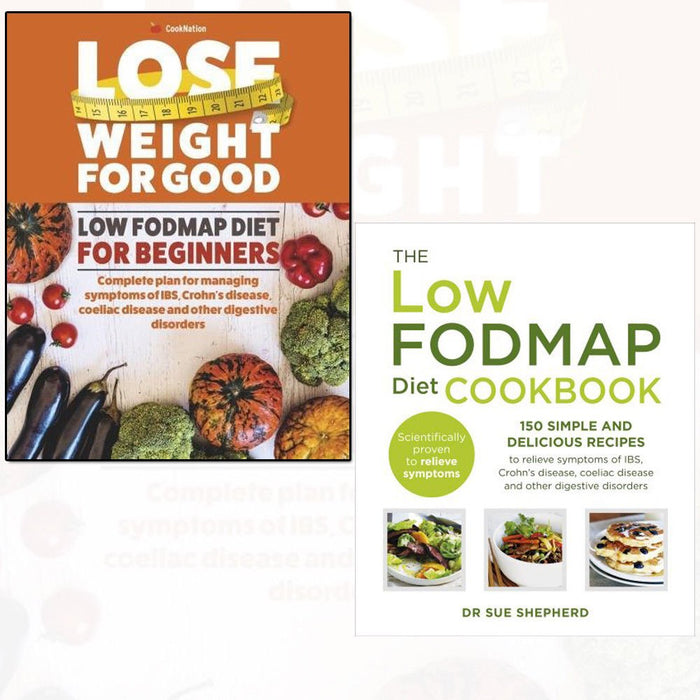 The Low-fodmap Diet Cookbook and Low Fodmap Diet For Beginners Lose Weight For Good 2 Books Collection Set - The Book Bundle
