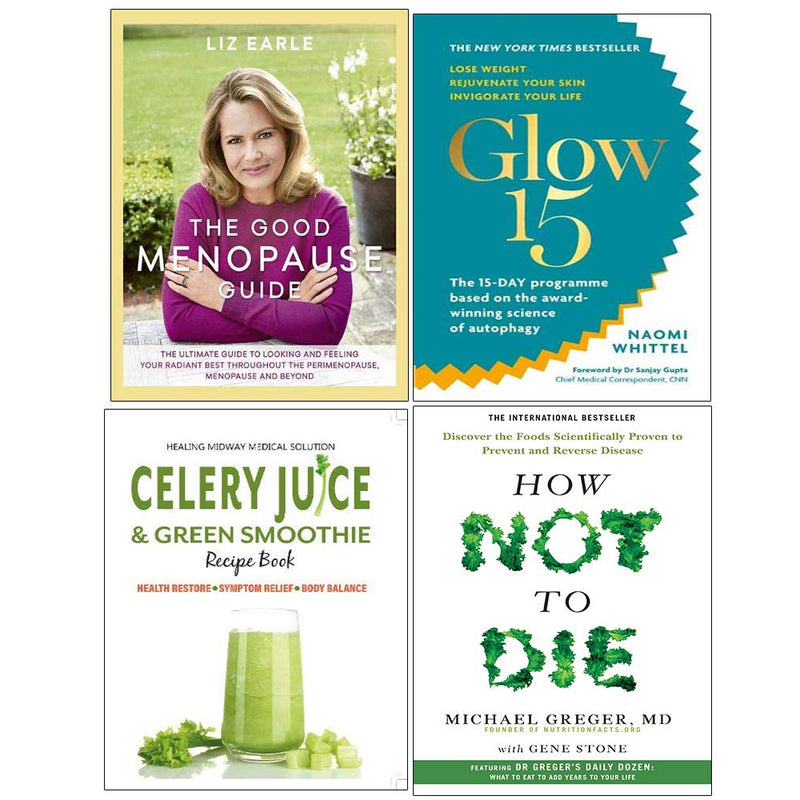 Set of four non-fiction books including "How Not To Die," "Glow15," celery juice recipes, menopause guide by Liz Earle, Naomi Whittel, and others.