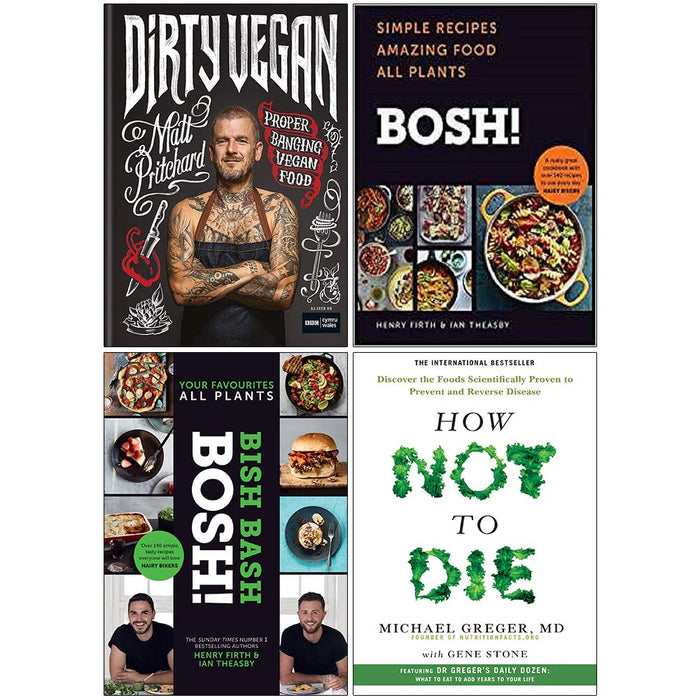 Dirty Vegan [Hardcover], Bosh Simple Recipes [Hardcover], BISH BASH BOSH [Hardcover], How Not To Die 4 Books Collection Set - The Book Bundle