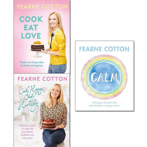 Fearne cotton calm, cook. eat. love and cook happy cook healthy 3 books collection set - The Book Bundle