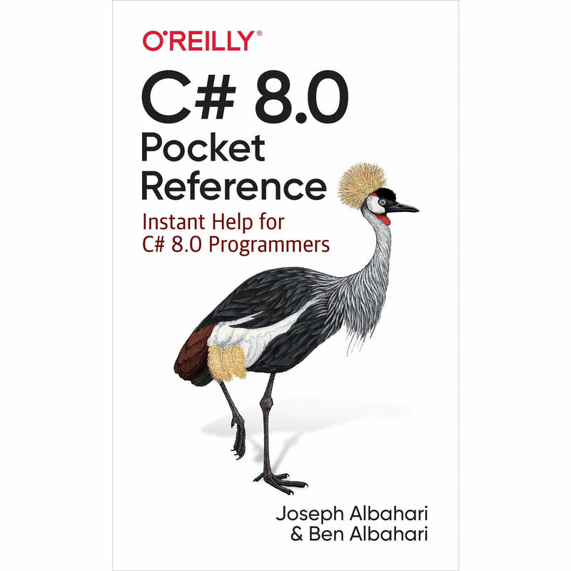 C# 8.0 Pocket Reference: Instant Help for C# 8.0 Programmers - The Book Bundle